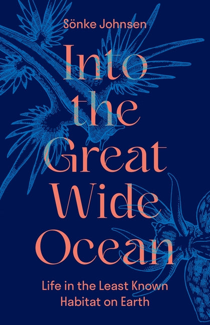 Book cover for Into the Great Wide Ocean: Life in the Least Known Habitat on Earth