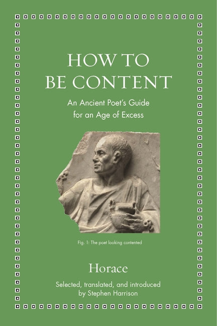 Book cover for How to Be Content: An Ancient Poet's Guide for an Age of Excess
