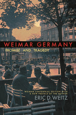 Book cover for Weimar Germany: Promise and Tragedy (Weimar Centennial)