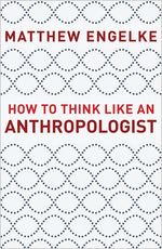 Book cover for How to Think Like an Anthropologist
