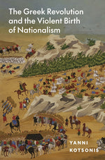 Book cover for Greek Revolution and the Violent Birth of Nationalism