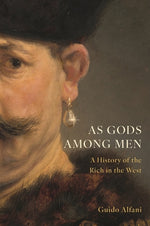 Book cover for As Gods Among Men: A History of the Rich in the West