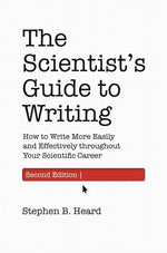 Book cover for The Scientist's Guide to Writing, 2nd Edition: How to Write More Easily and Effectively Throughout Your Scientific Career