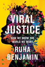 Book cover for Viral Justice: How We Grow the World We Want