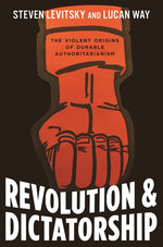 Book cover for Revolution and Dictatorship: The Violent Origins of Durable Authoritarianism