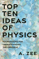 Book cover for Top Ten Ideas of Physics: Foundations for Understanding the Universe