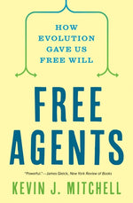 Book cover for Free Agents: How Evolution Gave Us Free Will