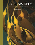 Book cover for Lives of Seaweeds: A Natural History of Our Planet's Seaweeds and Other Algae