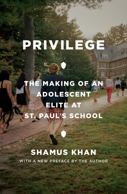 Book cover for Privilege: The Making of an Adolescent Elite at St. Paul's School