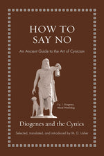 Book cover for How to Say No: An Ancient Guide to the Art of Cynicism