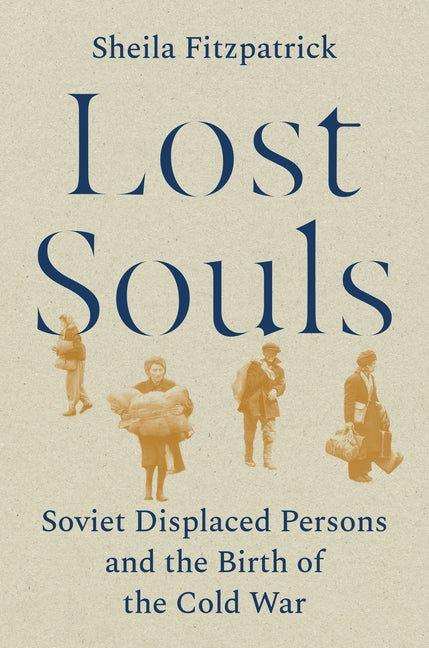 Book cover for Lost Souls: Soviet Displaced Persons and the Birth of the Cold War