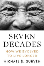 Book cover for Seven Decades: How We Evolved to Live Longer