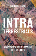 Book cover for Intraterrestrials: Discovering the Strangest Life on Earth