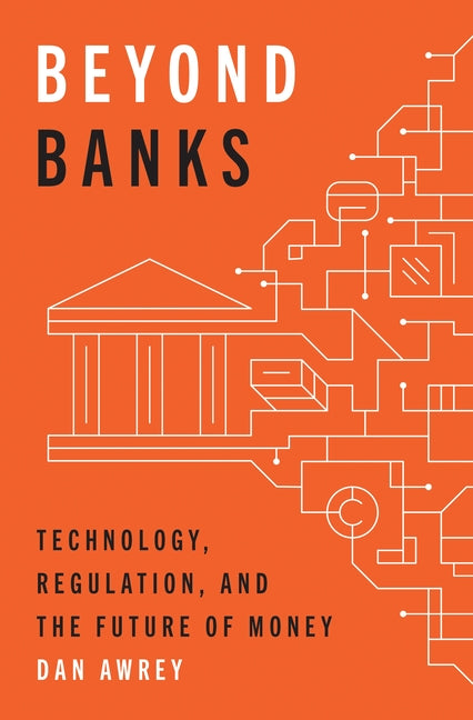 Book cover for Beyond Banks: Technology, Regulation, and the Future of Money