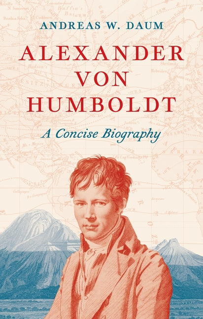 Book cover for Alexander Von Humboldt: A Concise Biography