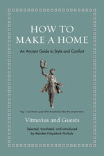 Book cover for How to Make a Home: An Ancient Guide to Style and Comfort
