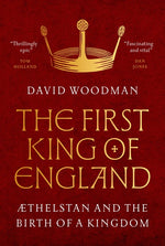 Book cover for First King of England: ÆThelstan and the Birth of a Kingdom