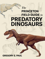 Book cover for Princeton Field Guide to Predatory Dinosaurs