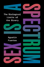 Book cover for Sex Is a Spectrum: The Biological Limits of the Binary