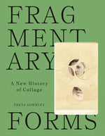 Book cover for Fragmentary Forms: A New History of Collage