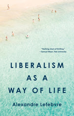 Book cover for Liberalism as a Way of Life