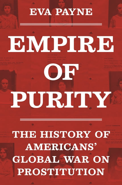 Book cover for Empire of Purity: The History of Americans' Global War on Prostitution