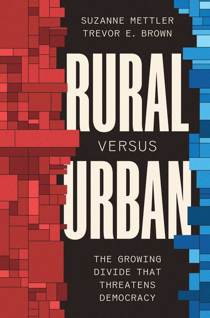Book cover for Rural Versus Urban: The Growing Divide That Threatens Democracy