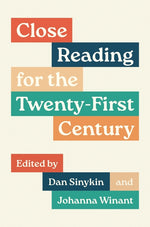 Book cover for Close Reading for the Twenty-First Century