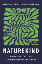 Book cover for Naturekind: Language, Culture and Power Beyond the Human