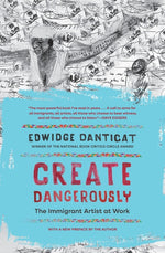 Book cover for Create Dangerously: The Immigrant Artist at Work