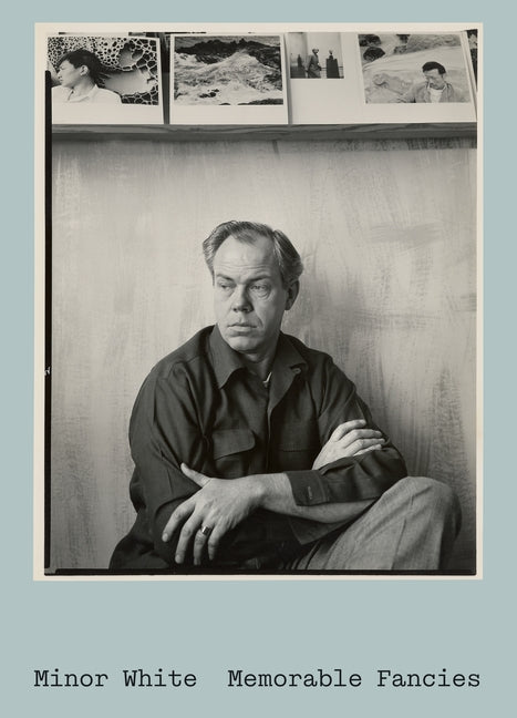 Book cover for Minor White, Memorable Fancies