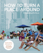 Book cover for How to Turn a Place Around: A Placemaking Handbook
