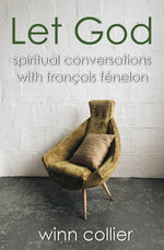 Book cover for Let God: Spiritual Conversations with Francois Fenelon
