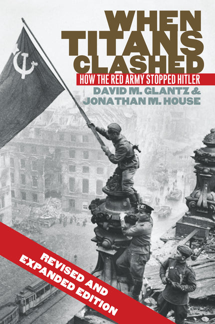 Book cover for When Titans Clashed: How the Red Army Stopped Hitler