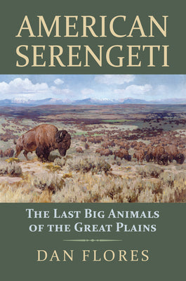 Book cover for American Serengeti: The Last Big Animals of the Great Plains