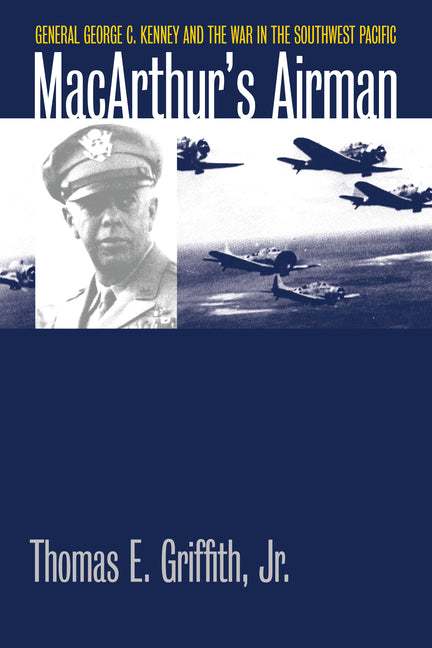 Book cover for Macarthur's Airman: General George C. Kenney and the War in the Southwest Pacific