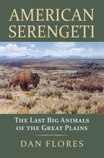 Book cover for American Serengeti: The Last Big Animals of the Great Plains