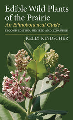 Book cover for Edible Wild Plants of the Prairie: An Ethnobotanical Guide (Revised)