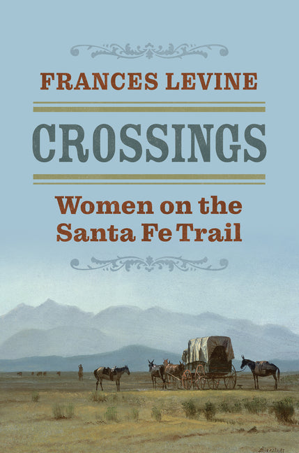 Book cover for Crossings: Women on the Santa Fe Trail