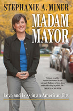 Book cover for Madam Mayor: Love and Loss in an American City