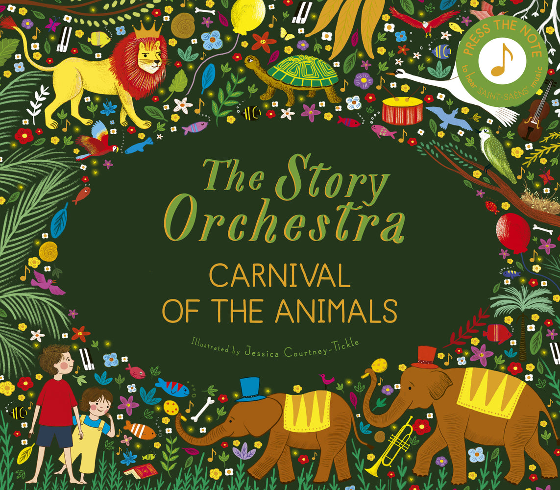 Book cover for The Story Orchestra: Carnival of the Animals: Press the Note to Hear Saint-Saëns' Music