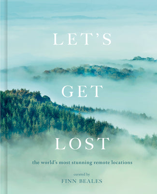 Book cover for Let's Get Lost: The World's Most Stunning Remote Locations