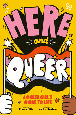 Book cover for Here and Queer: A Queer Girl's Guide to Life