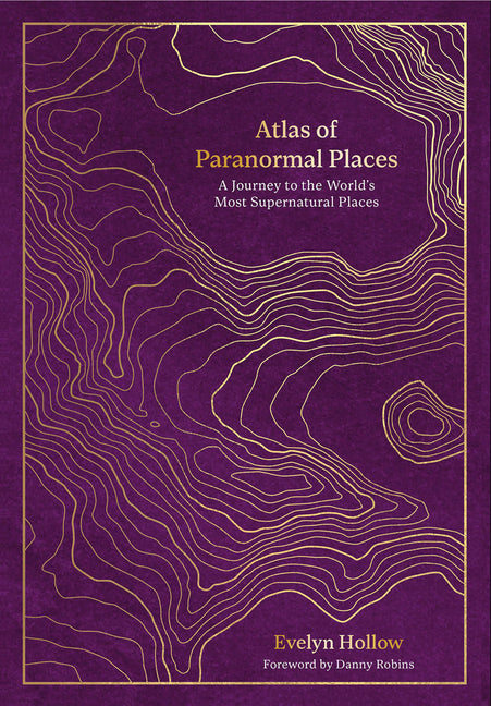Book cover for Atlas of Paranormal Places: A Journey to the World's Most Supernatural Places