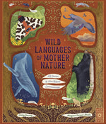 Book cover for Wild Languages of Mother Nature: 48 Stories of How Nature Communicates: 48 Stories of How Nature Communicates