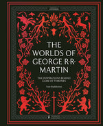 Book cover for Worlds of George RR Martin: The Inspirations Behind Game of Thrones