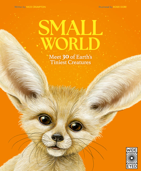 Book cover for Small World: Meet 30 of Earth's Tiniest Creatures