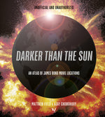 Book cover for Darker Than the Sun: An Atlas of James Bond Movie Locations