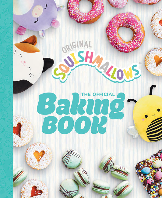 Book cover for Squishmallows: The Official Baking Book: The Perfect Gift for Fans of the #1 Plush Brand