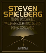 Book cover for Steven Spielberg: The Iconic Filmmaker and His Work